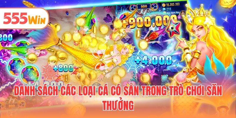 Danh sách các loại cá có sẵn trong trò chơi săn thưởng